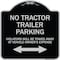Signmission Parking Restriction No Tractor Trailer Parking Violators Will Be Towed Away at Owner, BS-1818-23372 A-DES-BS-1818-23372 - alternate 1